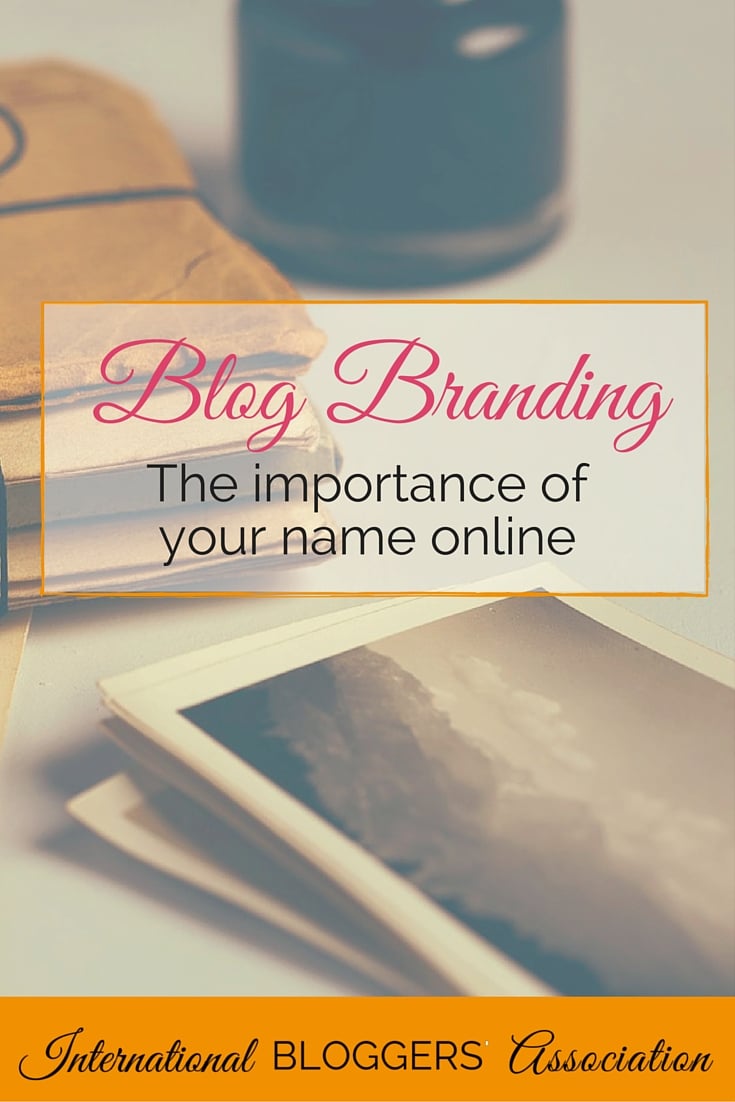 Blog Branding - The importance of your name online