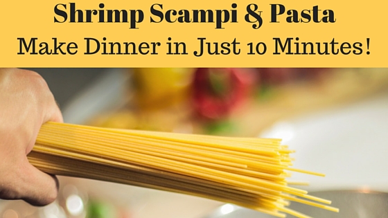 Easy 10 Minute Shrimp Scampi with Pasta