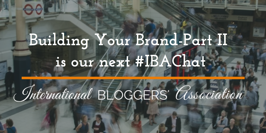 Building Your Brand - Part II is our next #IBAChat
