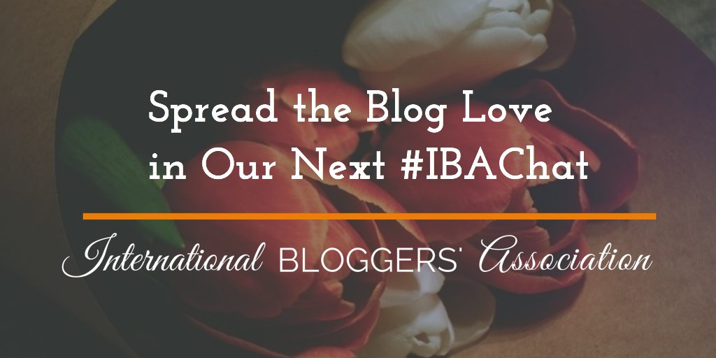 Spread the Blog Love in Our Next #IBAChat