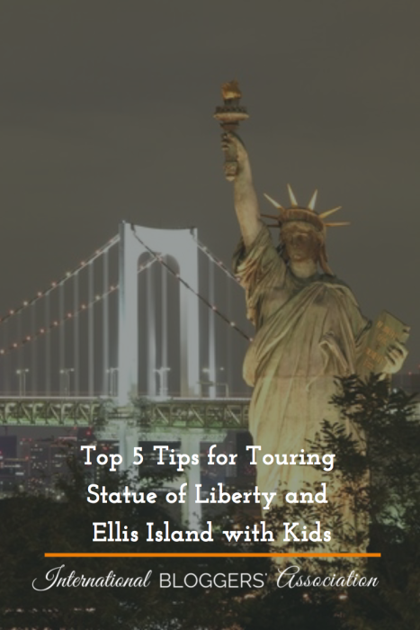 5 Tips for Visiting The Statue of Liberty and Ellis Island with Kids