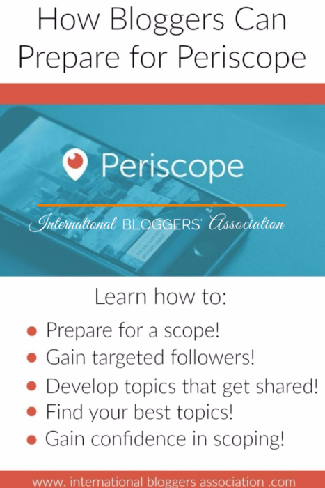 How Bloggers Can Prepare for Periscope - From preparation tips to content, the International Bloggers' Association will teach you how to scope - prepare a professional broadcast in no time at all!