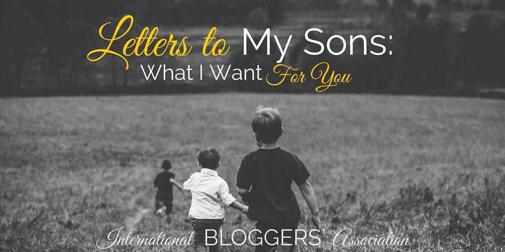 What do you want for your children when they grow up? What if you weren't there to tell them? Letters to my sons is all about want them to know, especially if I can't be there to tell them.