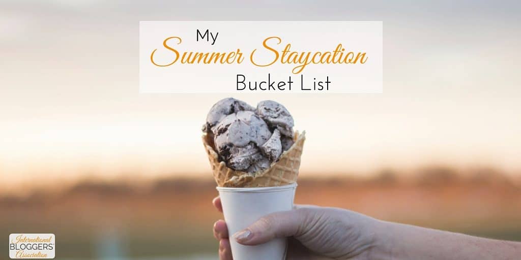 Get your Summer Staycation Bucket List ready! Summer’s finally here! Time to enjoy time with family and have some fun.