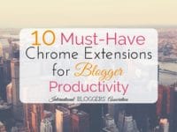 Blogging isn't easy! These 10 Must-Have Chrome Extensions for Blogger Productivity can help you stay focused and productive while getting it all done!