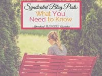Have you ever wondered what syndicated blog posts were? How can they benefit you as a blogger? Is there anything you should worry about before submitting your links? Learn all the best tips to help you grow your blog!