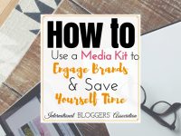 Bloggers: Learn how to use a Media Kit to engage brands and save time! #IBABloggers