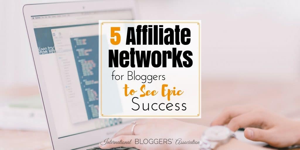 Do you feel your affiliate networks are working on your blog? 5 Affiliate Networks for Bloggers is all about finding the right network for you!