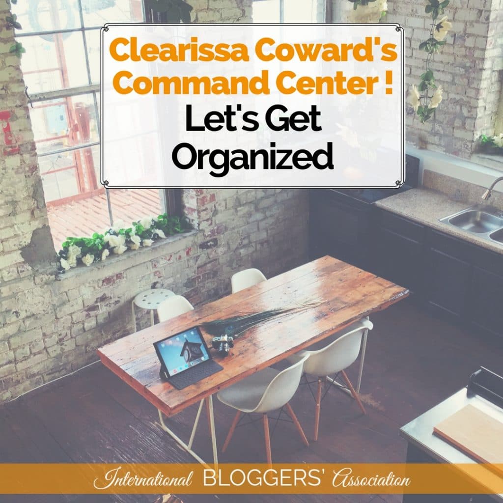 Learn about Clearissa Coward's Command Center and Let's Get Organized!