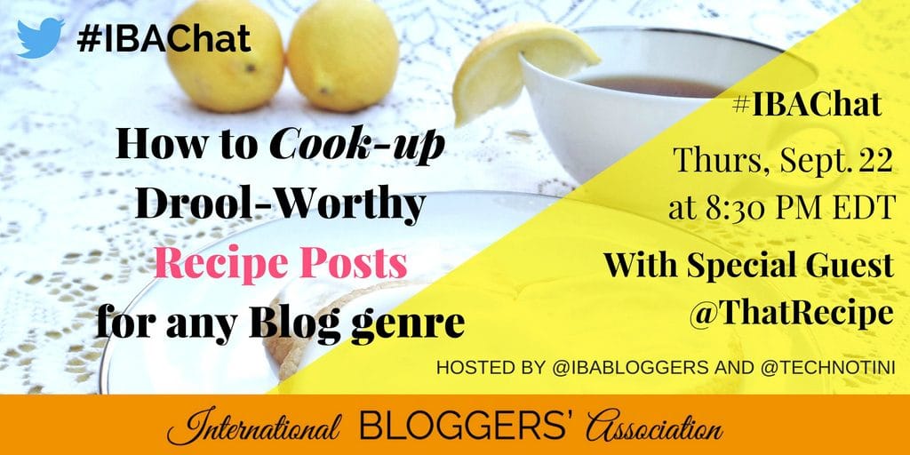 How to Cook-Up Drool-Worthy Recipe Posts for any Blog Genre #IBAchat