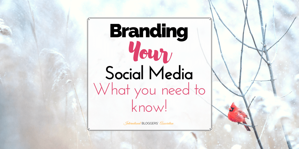 Yes, your social media should be branded too! Here's everything you need to know to brand your social media and make it represent your blog.