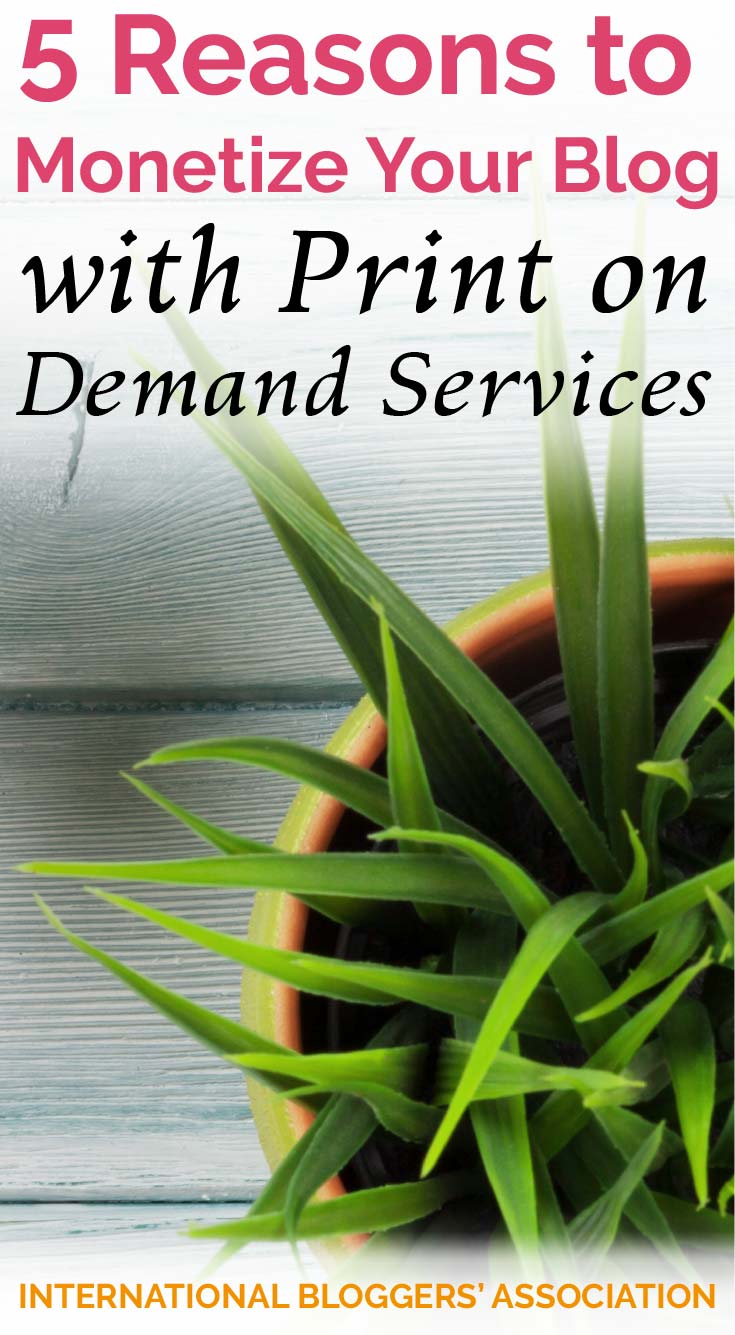 Do you think affiliate marketing or ads are the only way to monetize your blog? Have you ever thought about using print on demand services to make an extra income with your site? Today, I am going to tell you five reasons why print on demand services might be the perfect solution for you! #bloggingtips #monetizeyourblog