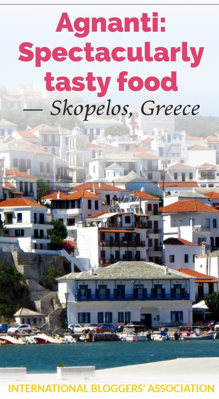 picture of Greek town with text "Aganti: Spectacularly tasty food - Skopelos, Greece"