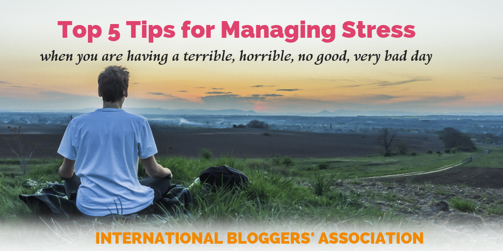 man in lotus position with text overlay "5 tips for managing stress when you are having a terrible horrible no good very bad day."